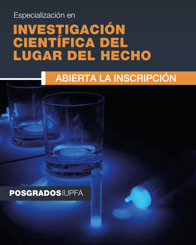 ESPECIALIZACIÓN EN NVESTIGACIÓN CIENTÍFICA DEL LUGAR DEL HECHO . IUPFA