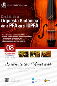 08 DE NOVIEMBRE . CONCIERTO DE LA ORQUESTA SINFÓNICA DE LA POLICIA FEDERAL ARGENTINA EN EL IUPFA