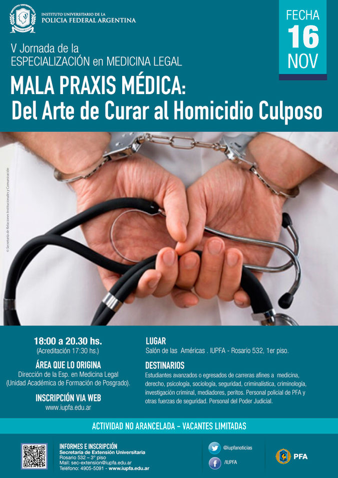 16 DE NOVIEMBRE . MALA PRAXIS MÉDICA: DEL ARTE DE CURAR AL HOMICIDIO CULPOSO