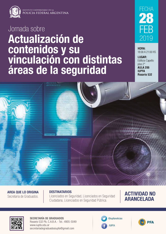 28 DE FEBRERO . JORNADA SOBRE ACTUALIZACIÓN DE CONTENIDOS Y SU VINCULACIÓN CON DISTINTAS ÁREAS DE LA SEGURIDAD . IUPFA