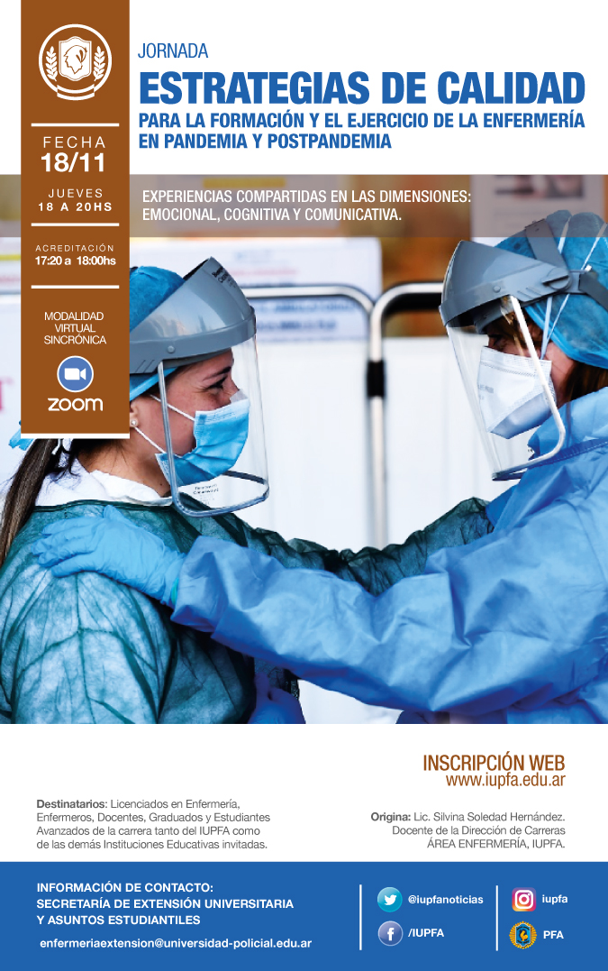 18 DE NOVIEMBRE . ESTRATEGIAS DE CALIDAD PARA LA FORMACION Y EL EJERCICIO DE LA ENFERMERIA EN PANDEMIA Y POSTPANDEMIA . IUPFA