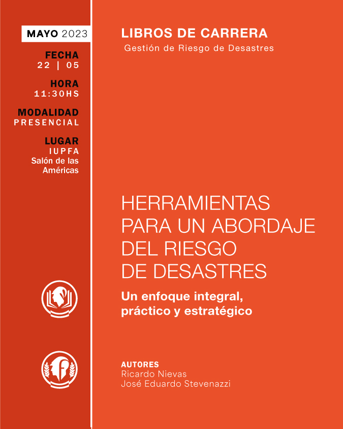 09 DE MAYO . EVENTO PRESENTACIÓN DEL LIBRO: HERRAMIENTAS PARA UN ABORDAJE DEL RIESGO DE DESASTRES: UN ENFOQUE PRÁCTICO, INTEGRAL Y ESTRATÉGICO