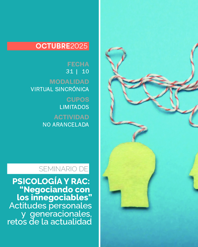 SEMINARIO DE PSICOLOGÍA Y RAC: “Negociando con los innegociables”- Actitudes personales y generacionales, retos de la actualidad